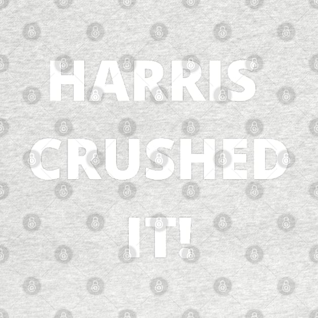 HARRIS CRUSHED IT! by PLANTONE